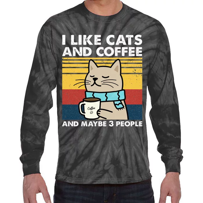 I Like Cats And Coffee And Maybe 3 People Retro Coffee Lover Tie-Dye Long Sleeve Shirt