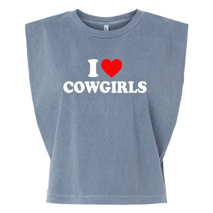 I Love Cowgirls I Heart Cowgirls Garment-Dyed Women's Muscle Tee