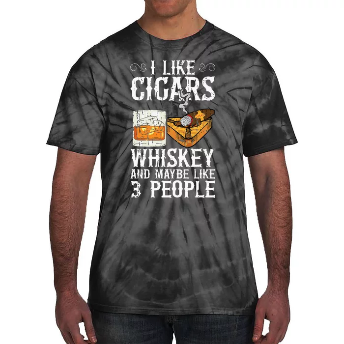 I Like Cigars Whiskey And Maybe 3 People Cigar Lounge Tie-Dye T-Shirt