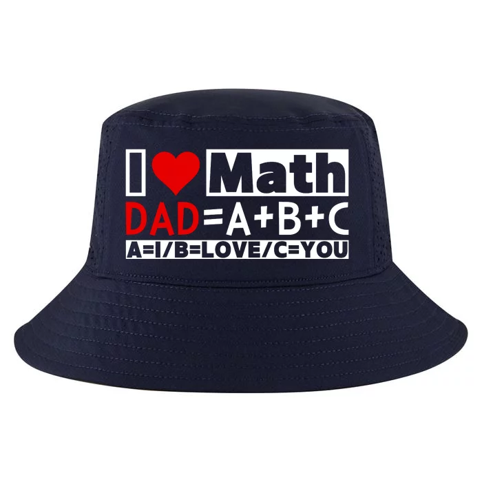 I Love Cool Math My Daddy Dad Funny Math Lover FatherS Day Cool Comfort Performance Bucket Hat