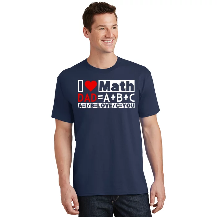 I Love Cool Math My Daddy Dad Funny Math Lover FatherS Day T-Shirt