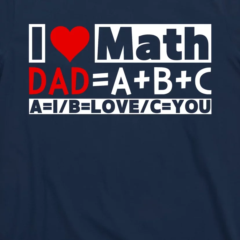 I Love Cool Math My Daddy Dad Funny Math Lover FatherS Day T-Shirt