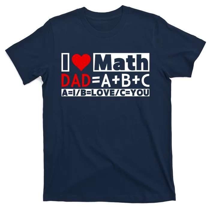 I Love Cool Math My Daddy Dad Funny Math Lover FatherS Day T-Shirt