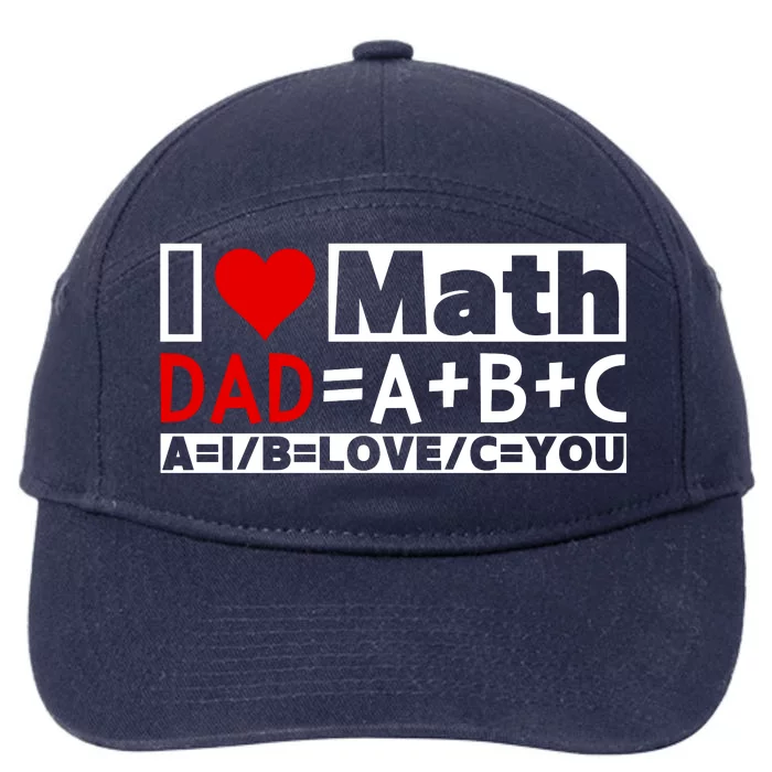 I Love Cool Math My Daddy Dad Funny Math Lover FatherS Day 7-Panel Snapback Hat