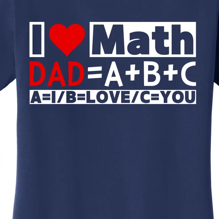 I Love Cool Math My Daddy Dad Funny Math Lover FatherS Day Women's T-Shirt