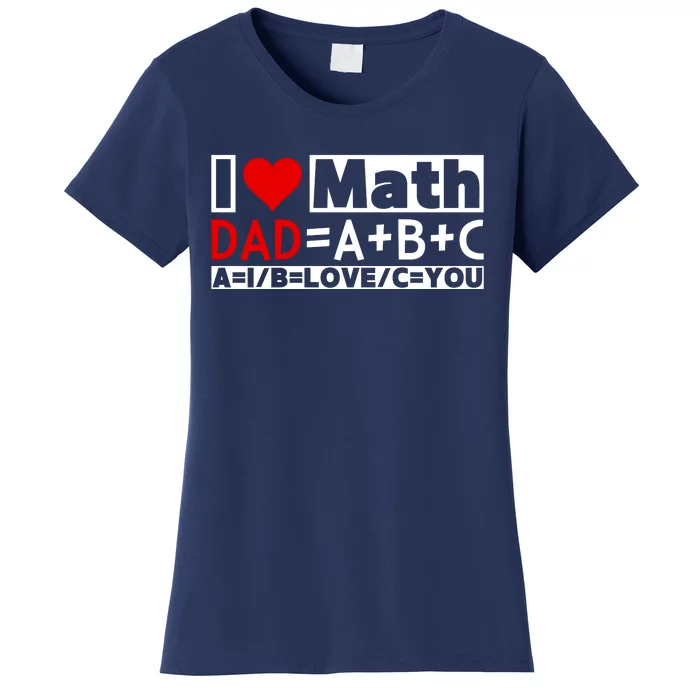 I Love Cool Math My Daddy Dad Funny Math Lover FatherS Day Women's T-Shirt