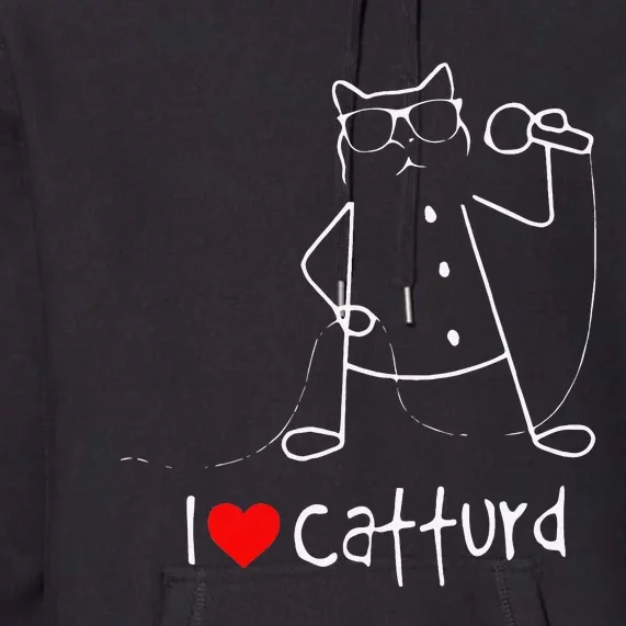 I Love Catturd Funny Cat Singer Music Premium Hoodie