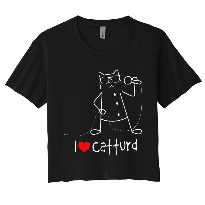 I Love Catturd Funny Cat Singer Music Women's Crop Top Tee