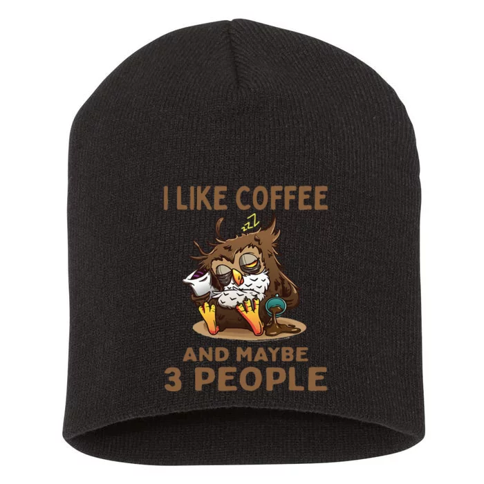 I Like Coffee And Maybe 3 People Sarcastic Coffee Lover Short Acrylic Beanie