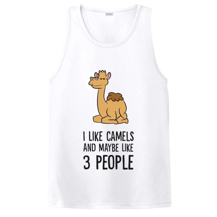 I Like Camels And Maybe Like 3 People Funny Camel Performance Tank