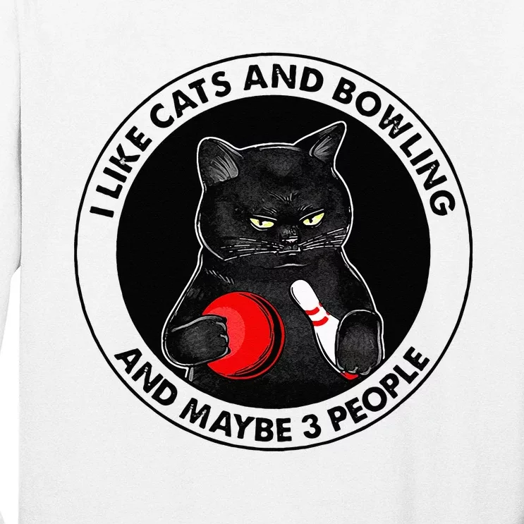 I Like Cats And Bowling And Maybe 3 People Funny Cat Lovers Long Sleeve Shirt