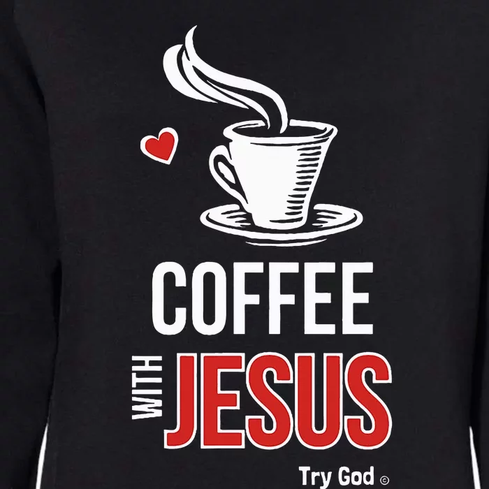 I love coffee with Jesus Womens California Wash Sweatshirt