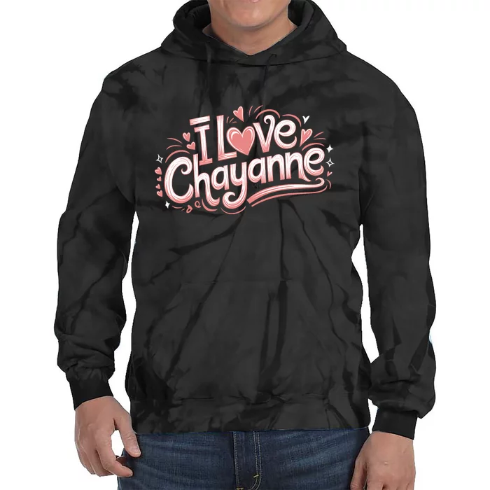 I Love Chayanne Couples First Name Tie Dye Hoodie