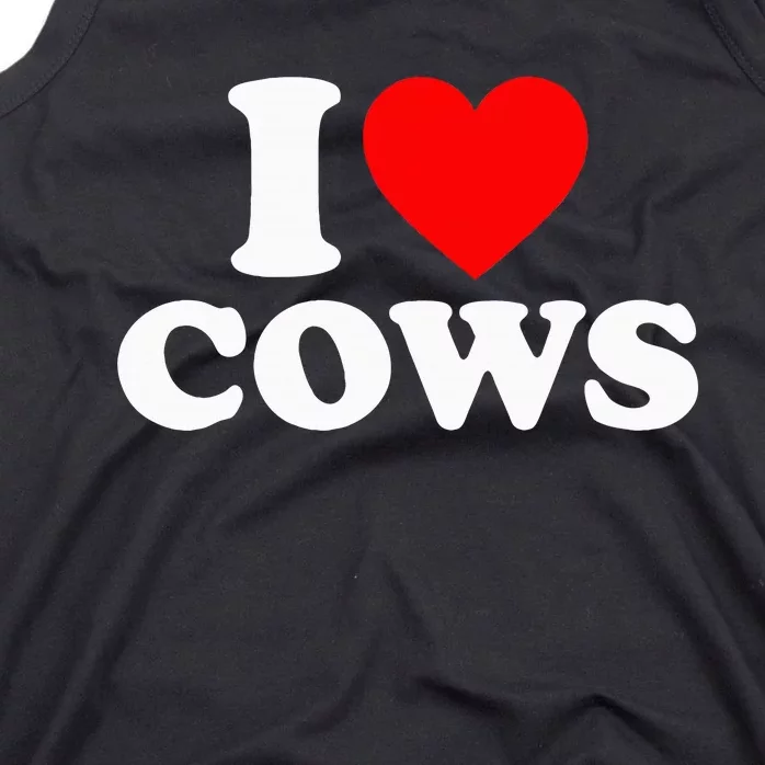 I Love Cows I Heart Cows Funny Farming Cow Lover Tank Top