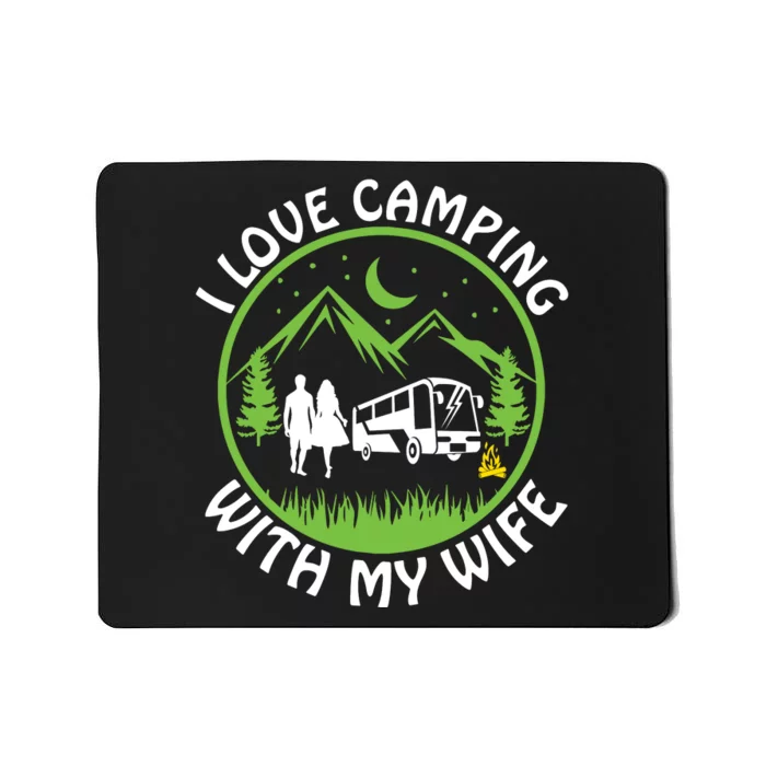 I LOVE CAMPING WITH MY WIFE Mousepad