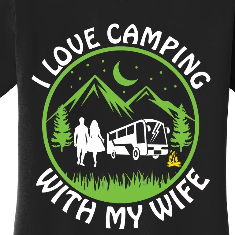 I LOVE CAMPING WITH MY WIFE Women's T-Shirt