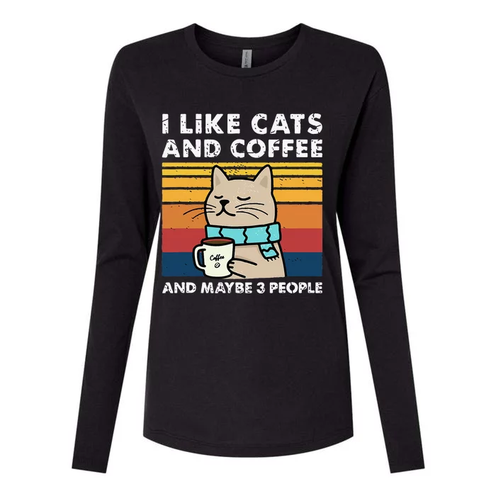 I Like Cats And Coffee And Maybe 3 People Funny Cats Womens Cotton Relaxed Long Sleeve T-Shirt