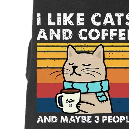 I Like Cats And Coffee And Maybe 3 People Funny Cats Doggie 3-End Fleece Hoodie