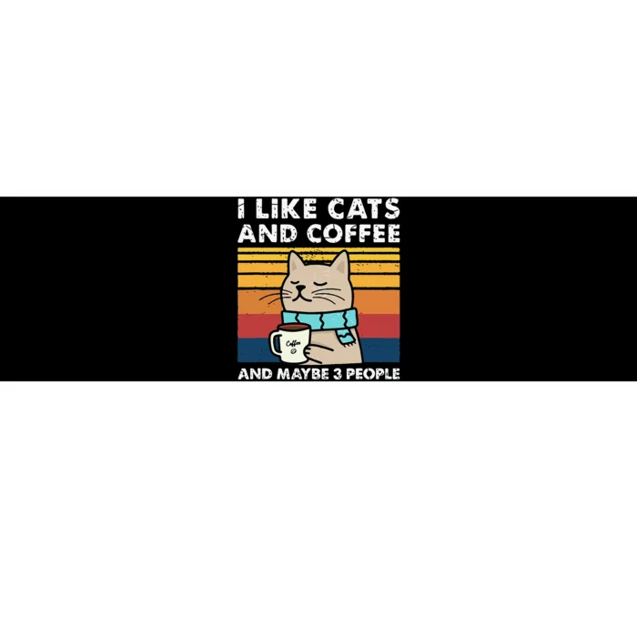 I Like Cats And Coffee And Maybe 3 People Funny Cats Bumper Sticker