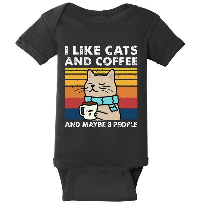 I Like Cats And Coffee And Maybe 3 People Funny Cats Baby Bodysuit