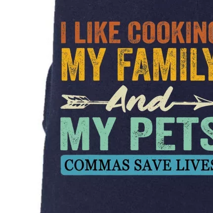 I Like Cooking My Family And My Pets Commas Save Lives Doggie 3-End Fleece Hoodie