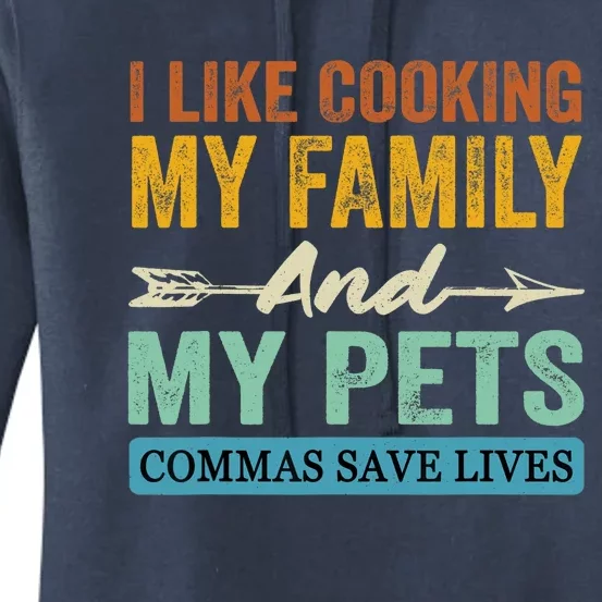 I Like Cooking My Family And My Pets Commas Save Lives Women's Pullover Hoodie