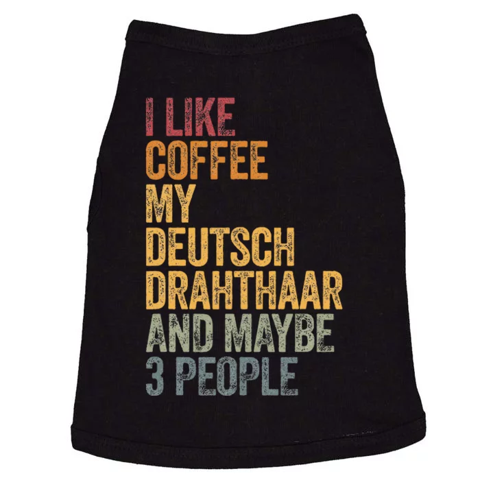 I Like Coffee My Deutsch Drahthaar And Maybe 3 People Doggie Tank