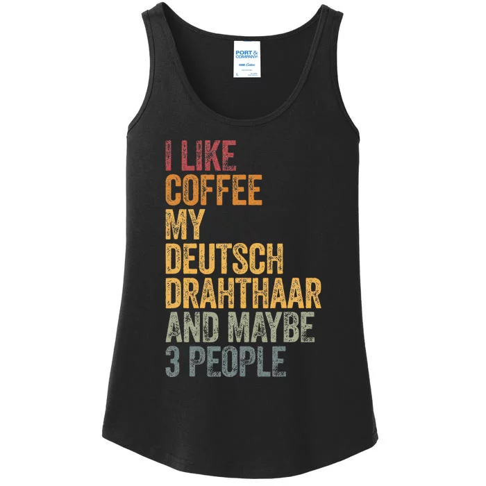 I Like Coffee My Deutsch Drahthaar And Maybe 3 People Ladies Essential Tank