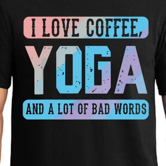 I Love Coffee Yoga And Bad Words Funny Yoga Saying Pajama Set