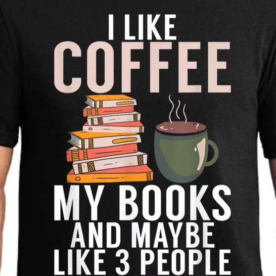 I Like Coffee My Books And Maybe Like 3 People Book Lover Pajama Set