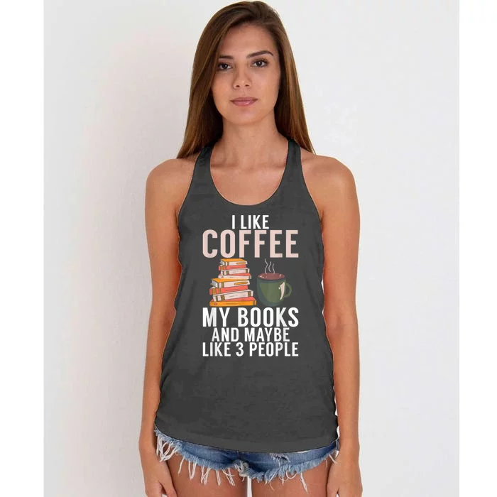 I Like Coffee My Books And Maybe Like 3 People Book Lover Women's Knotted Racerback Tank