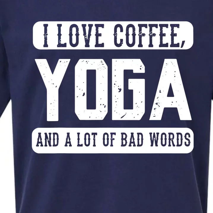 I Love Coffee Yoga And Bad Words Funny Yoga Saying Tee Sueded Cloud Jersey T-Shirt