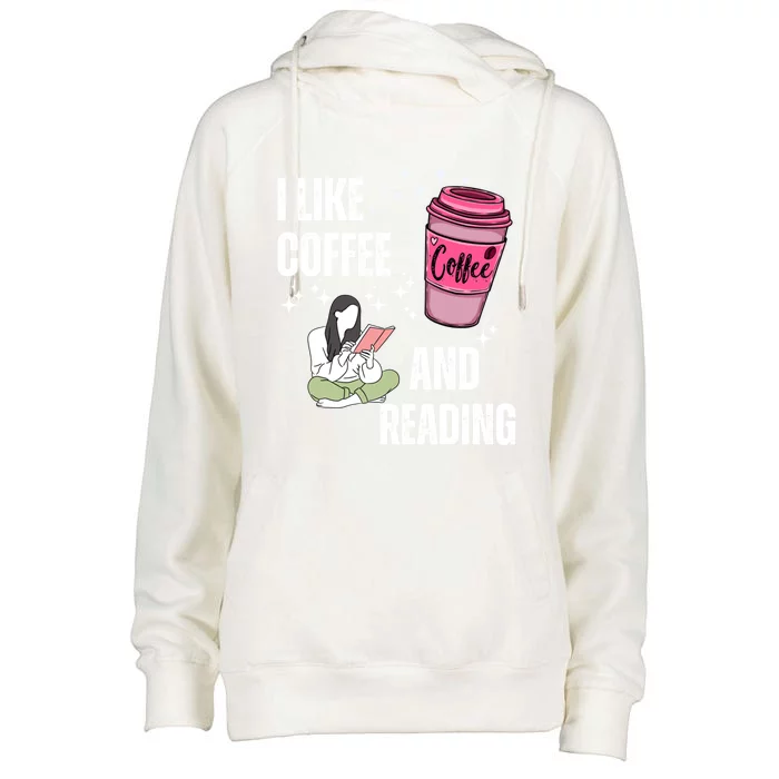 I Like Coffee And Reading For Coffee Lovers Present Gift Womens Funnel Neck Pullover Hood