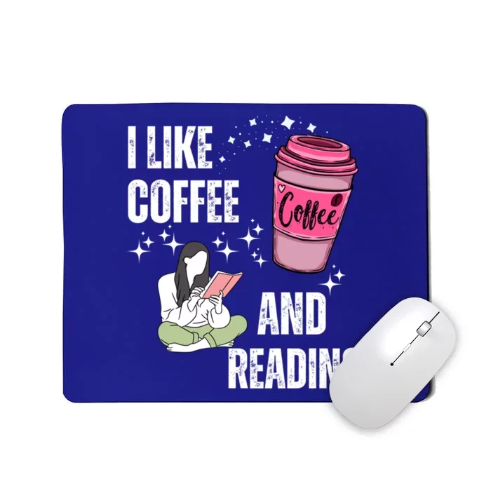 I Like Coffee And Reading For Coffee Lovers Present Gift Mousepad