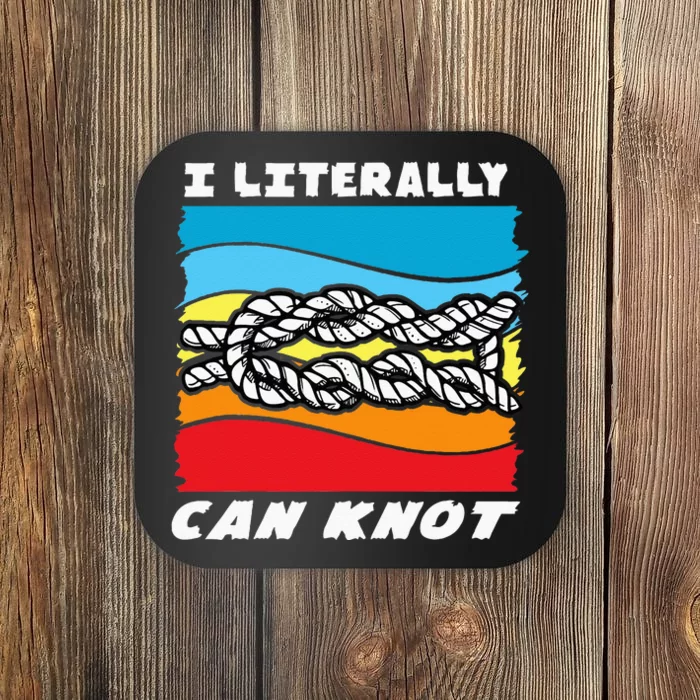 I Literally Can Knot Funny Knotting Coaster