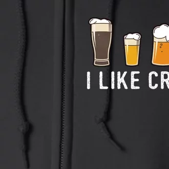 I Like Crafts Beer Full Zip Hoodie