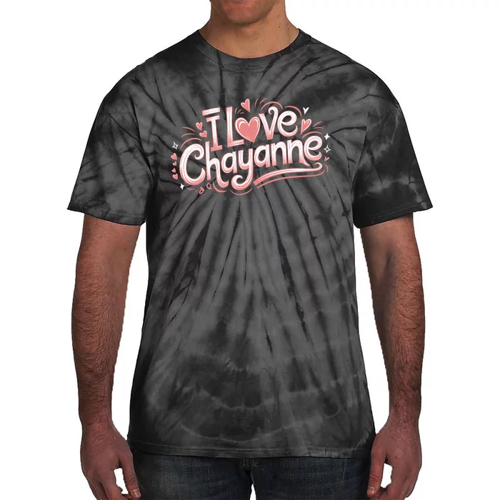 I Love Chayanne Girlfriend Boyfriend Couples First Name Tie-Dye T-Shirt