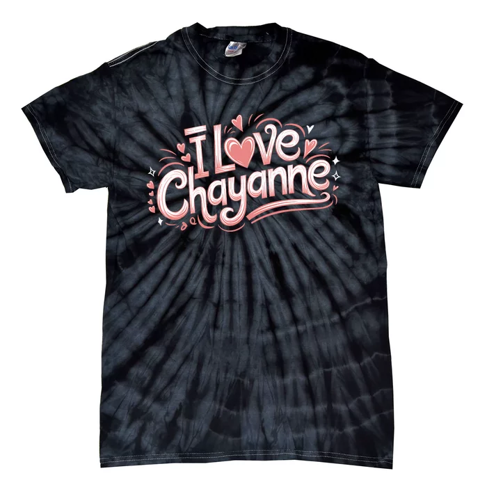 I Love Chayanne Girlfriend Boyfriend Couples First Name Tie-Dye T-Shirt