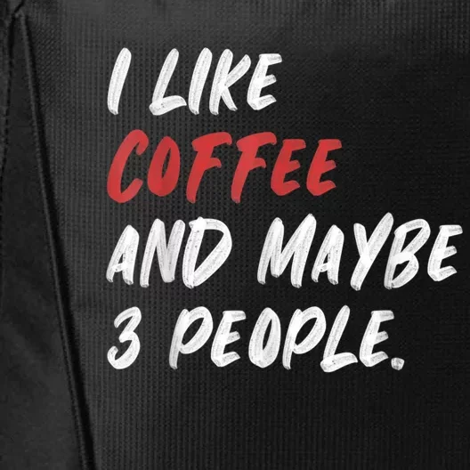 I Like Coffee And Maybe 3 People Sarcastic City Backpack