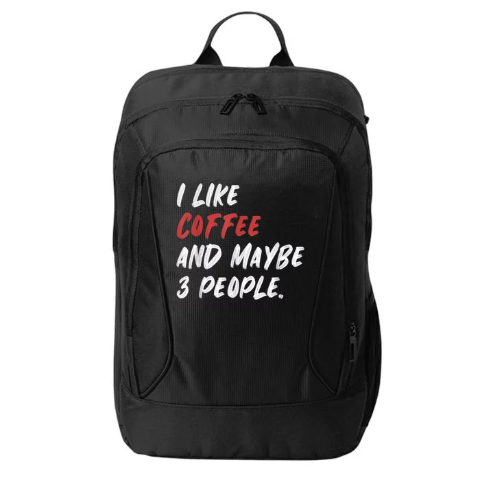 I Like Coffee And Maybe 3 People Sarcastic City Backpack