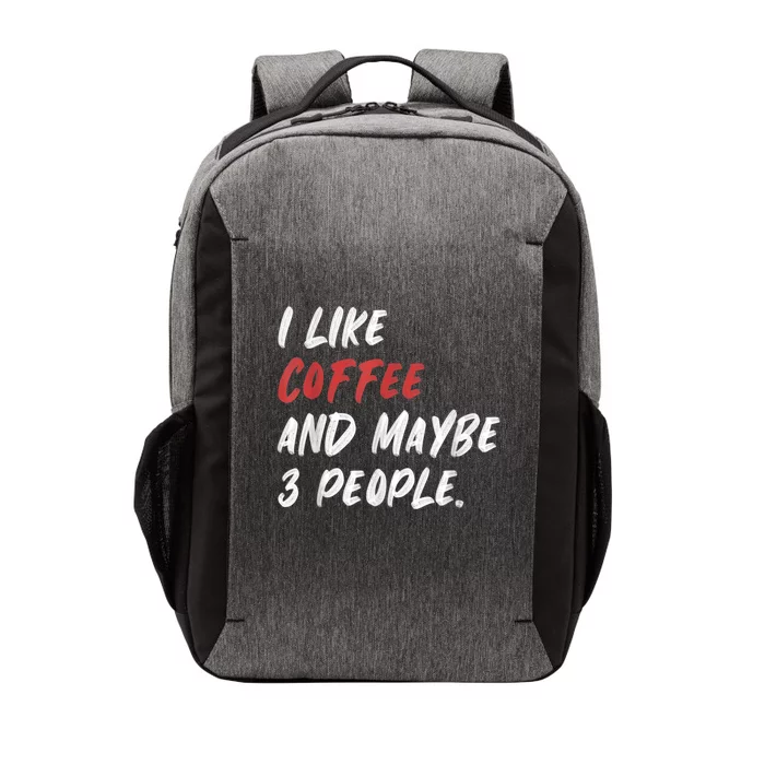 I Like Coffee And Maybe 3 People Sarcastic Vector Backpack