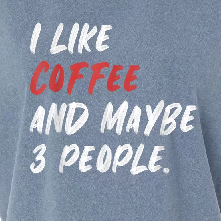 I Like Coffee And Maybe 3 People Sarcastic Garment-Dyed Women's Muscle Tee