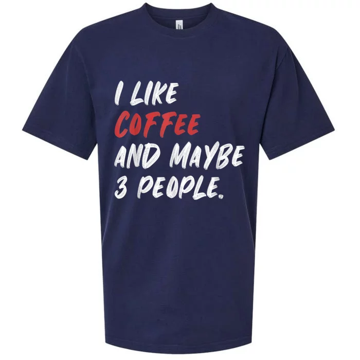 I Like Coffee And Maybe 3 People Sarcastic Sueded Cloud Jersey T-Shirt