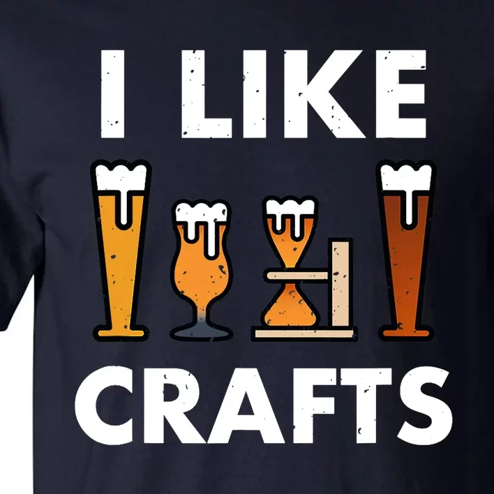 I Like Crafts Beer for crafts beer lover Tall T-Shirt