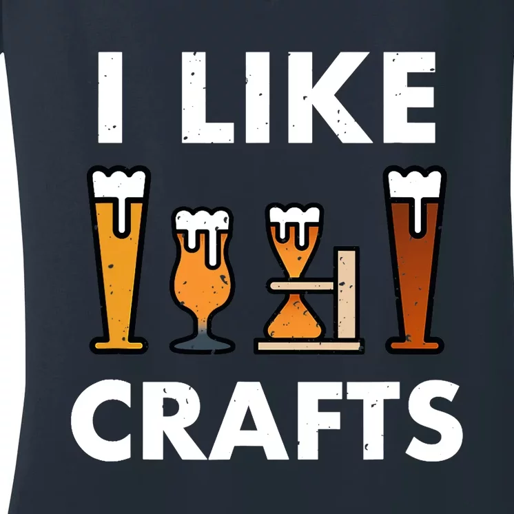 I Like Crafts Beer for crafts beer lover Women's V-Neck T-Shirt