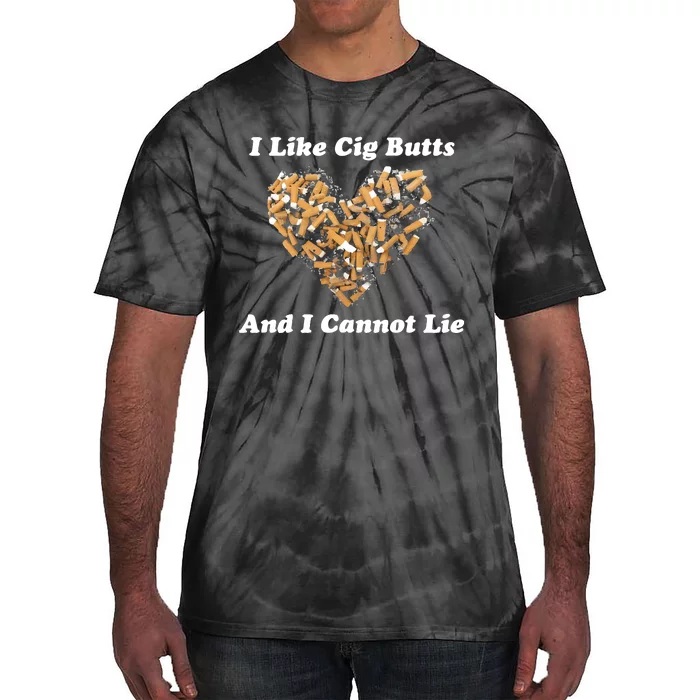 I Like Cig Butts And I Cannot Lie Tie-Dye T-Shirt