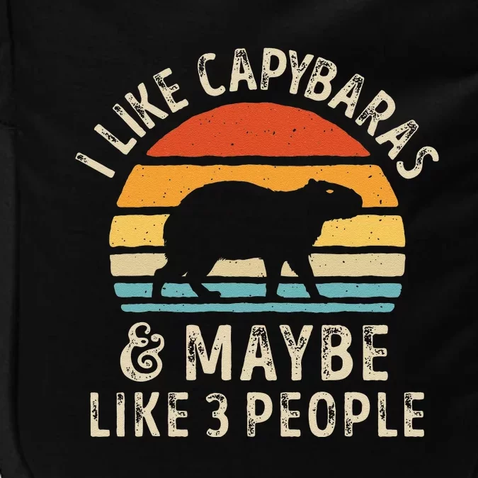 I Like Capybaras And Maybe 3 People Funny Capybara Lover Impact Tech Backpack