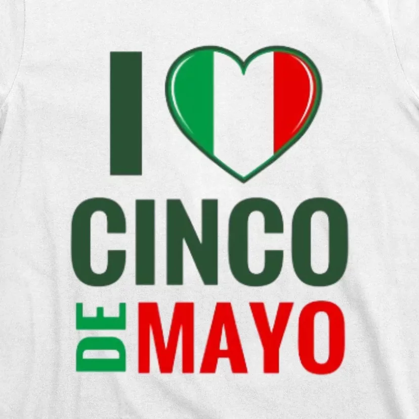 I Love Cinco De Mayo T-Shirt