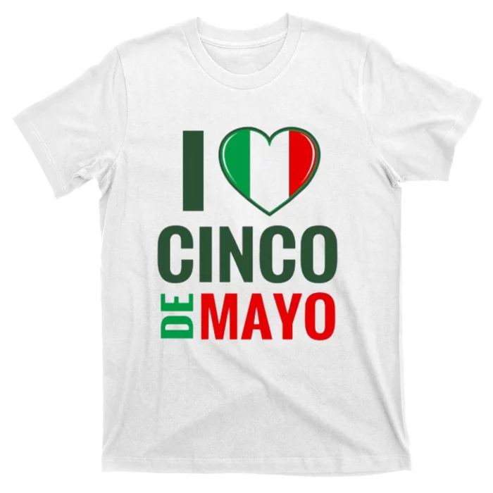 I Love Cinco De Mayo T-Shirt