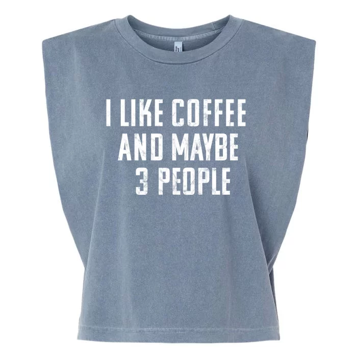 I Like Coffee And Maybe Three People Vintage Used Look Garment-Dyed Women's Muscle Tee